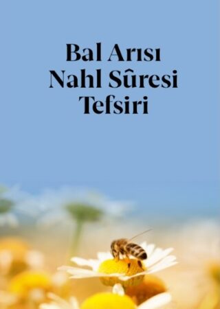 Bal Arısı-Nahl Sûresi Tefsir_v3