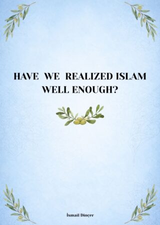 İslamiyeti iyi Anlayabildik mi_Have We Realized Islam Well Enough_v3