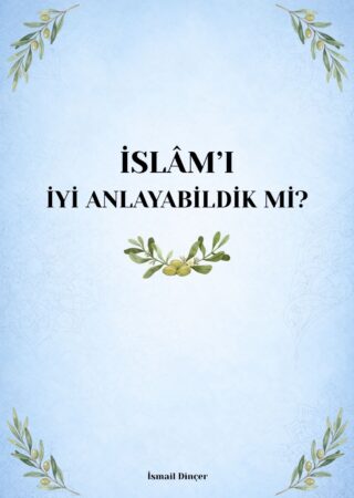 İslamiyeti iyi Anlayabildik mi_v3